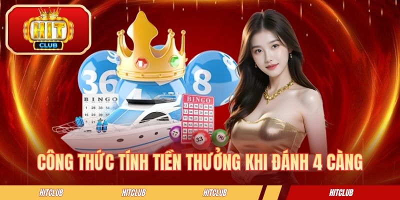 Công thức tính tiền thưởng khi đánh 4 càng
