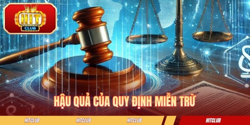 Hậu quả của quy định miễn trừ