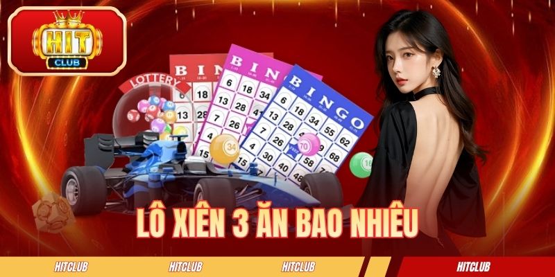 Lô Xiên 3 Ăn Bao Nhiêu - Công Thức Tính Tiền Chuẩn Xác Nhất