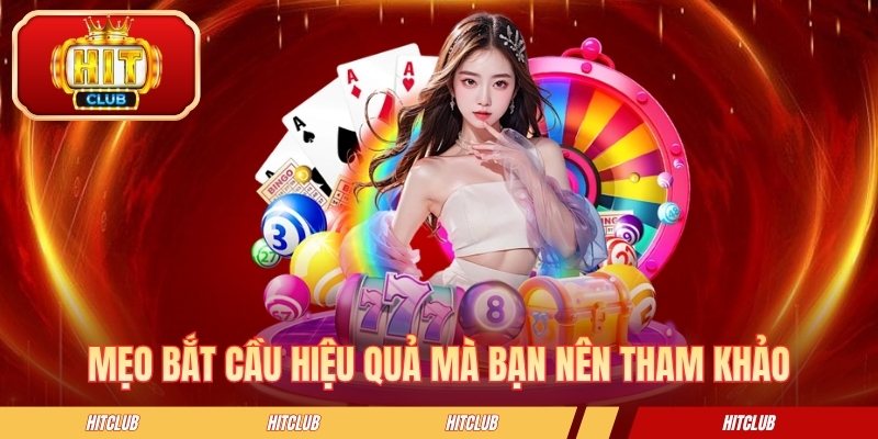 Mẹo bắt cầu hiệu quả mà bạn nên tham khảo