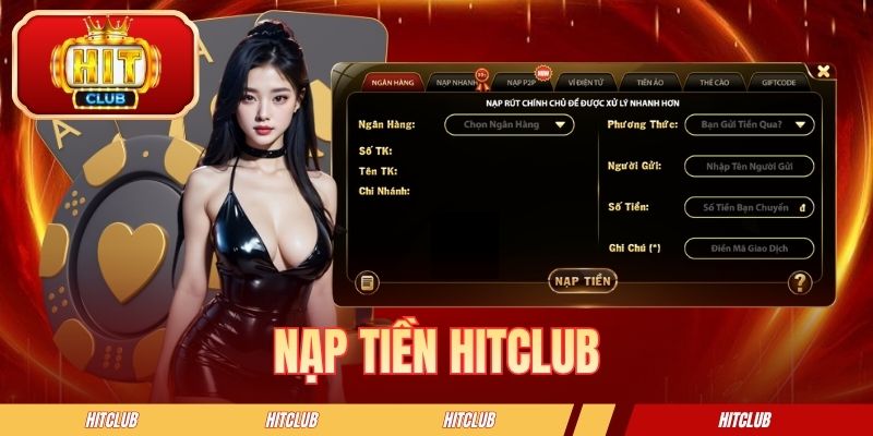 Hướng Dẫn Cách Nạp Tiền HITCLUB Nhanh Chóng Và An Toàn Nhất