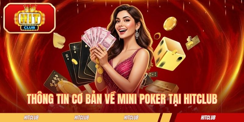 Thông tin cơ bản về Mini Poker tại HITCLUB