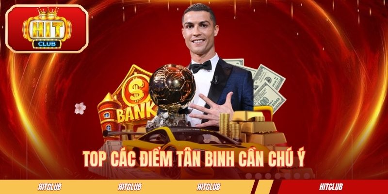 Top các điểm tân binh cần chú ý
