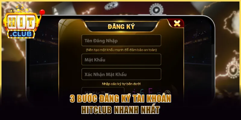 3 bước đăng ký tài khoản Hitclub nhanh nhất