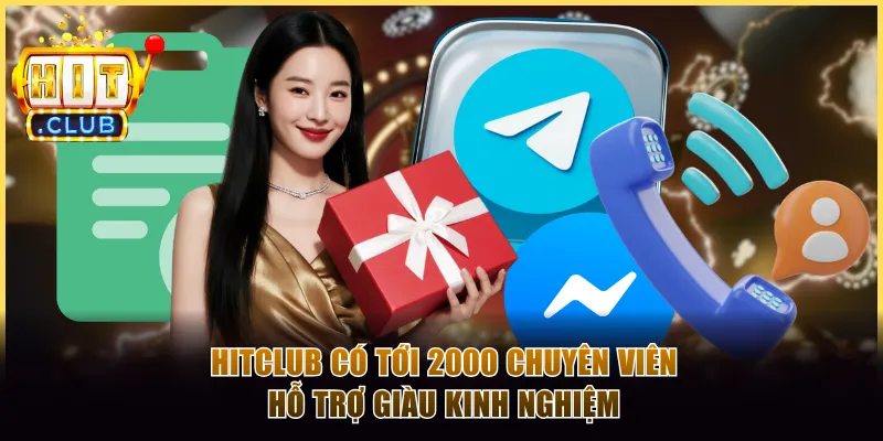 Hitclub có tới 2000 chuyên viên hỗ trợ giàu kinh nghiệm